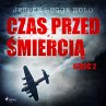 Czas przed śmiercią: część 2... - Bild 1