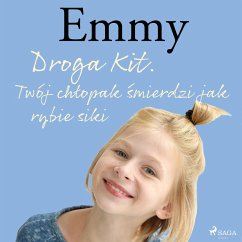 Emmy 8 - Droga Kit. Twój chłopak śmierdzi jak rybie siki (MP3-Download) - Finderup, Mette