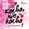 Kocha, nie kocha 1 - Ja i Aleksander... - Bild 1