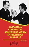 La Política Exterior del Gobierno de Menem en Argentina, 1989-1995 (RESÚMENES UNIVERSITARIOS) (eBook, ePUB)