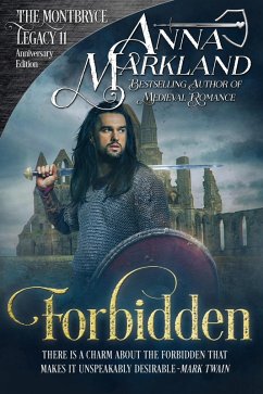 Forbidden (The Montbryce Legacy Anniversary Edition, #11) (eBook, ePUB) - Markland, Anna