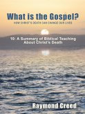 A Summary of Biblical Teaching About Christ's Death (What is the Gospel?, #10) (eBook, ePUB)