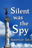 Silent Was The Spy (eBook, ePUB)