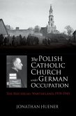 The Polish Catholic Church under German Occupation (eBook, ePUB)