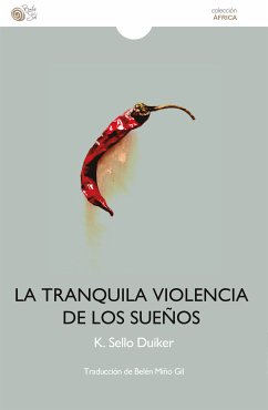 La tranquila violencia de los sueños (eBook, ePUB) - Duiker, K. Sello