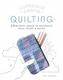 Conscious Crafts: Quilting (eBook, ePUB) Conscious Crafts: Quilting (eBook, ePUB)