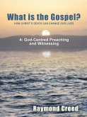 God-Centred Preaching and Witnessing (What is the Gospel?, #4) (eBook, ePUB)
