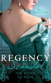 Regency Scandal: The Road To Ruin: Tarnished, Tempted and Tamed / The Rake's Ruined Lady (eBook, ePUB)
