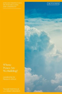 Whose Peace Are We Building? (eBook, ePUB) - Mahmoud, Youssef; Albert, Mbiatem