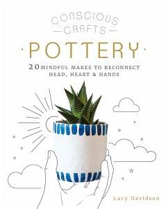 Conscious Crafts: Pottery (eBook, ePUB) - Davidson, Lucy