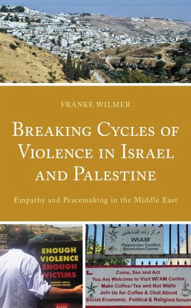 Breaking Cycles of Violence in Israel and Palestine (eBook, ePUB)