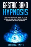 Gastric Band Hypnosis A 21 Day Challenge for Rapid Weight Loss to Stop Emotional and Binge Eating with the use of Guided Hypnotherapy and Positive Affirmations (eBook, ePUB)