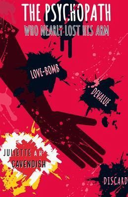 The Psychopath Who Nearly Lost His Arm (eBook, ePUB) The Psychopath Who Nearly Lost His Arm (eBook, ePUB)