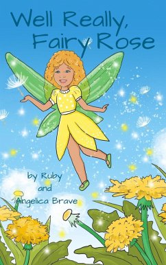 Well Really, Fairy Rose (eBook, ePUB) - Brave, Ruby and Angelica