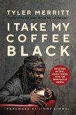 I Take My Coffee Black (eBook, ePUB)