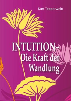 Intuition - Die Kraft der Wandlung (eBook, ePUB)