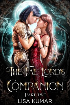 The Fae Lord's Companion, Part Two (The New Earth Chronicles, #1) (eBook, ePUB) - Kumar, Lisa