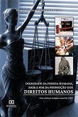 Dignidade da pessoa humana, base e fim da promoção dos direitos humanos (eBook, ePUB)