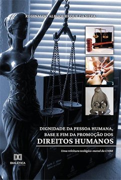 Cover Dignidade da pessoa humana, base e fim da promoção dos direitos humanos (eBook, ePUB)