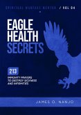 Eagle Health Secrets (Spiritual Warfare Mentor, #4) (eBook, ePUB)