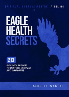 Eagle Health Secrets (Spiritual Warfare Mentor, #4) (eBook, ePUB) - Nanjo, James