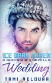 Ice Drag Queen Wedding: A Queenships Novella (eBook, ePUB) Ice Drag Queen Wedding: A Queenships Novella (eBook, ePUB)