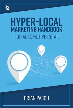 Hyper-Local Marketing Handbook for Automotive Retail (eBook, ePUB) - Pasch, Brian