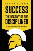 Success: the destiny of the disciplined (eBook, ePUB)