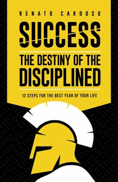 Success: the destiny of the disciplined (eBook, ePUB) - Cardoso, Renato
