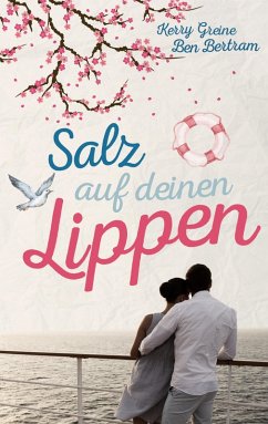 Salz auf deinen Lippen (eBook, ePUB) - Greine, Kerry; Bertram, Ben