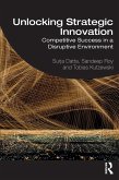 Unlocking Strategic Innovation (eBook, ePUB)