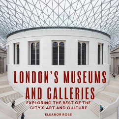 London's Museums and Galleries (eBook, ePUB) - Ross, Eleanor