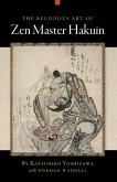 The Religious Art of Zen Master Hakuin (eBook, ePUB) The Religious Art of Zen Master Hakuin (eBook, ePUB)
