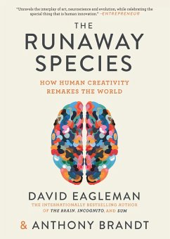 The Runaway Species (eBook, ePUB) - Eagleman, David; Brandt, Anthony