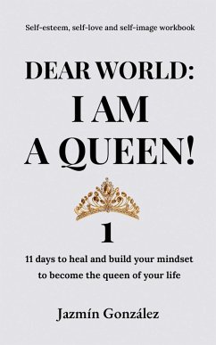Cover Dear World: I am a Queen! 1 (Self-esteem, self-love and self-image) (eBook, ePUB)