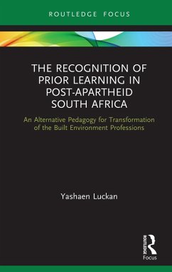 The Recognition of Prior Learning in Post-Apartheid South Africa (eBook, PDF) - Luckan, Yashaen