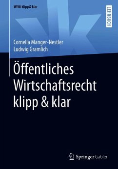 Öffentliches Wirtschaftsrecht klipp & klar (eBook, PDF) - Manger-Nestler, Cornelia; Gramlich, Ludwig