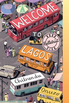 Welcome to Lagos (eBook, ePUB) - Onuzo, Chibundu