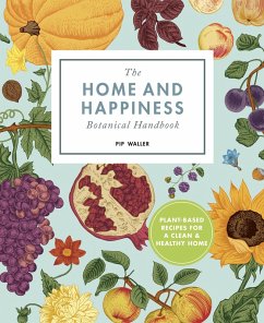 The Home And Happiness Botanical Handbook (eBook, ePUB) - Waller, Pip