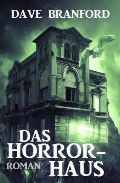 Das Horror-Haus: Roman (eBook, ePUB) - Branford, Dave