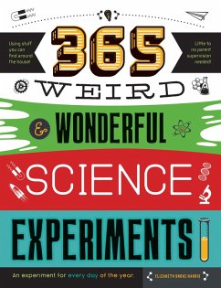 365 Weird & Wonderful Science Experiments (eBook, ePUB) - Harris, Elizabeth Snoke