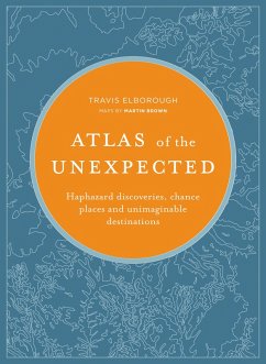Atlas of the Unexpected (eBook, ePUB) - Elborough, Travis