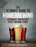 The Ultimate Guide to Homebrewing (eBook, ePUB)