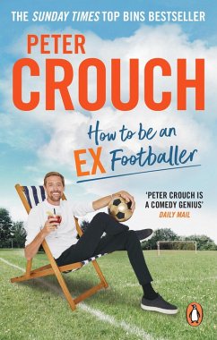How to Be an Ex-Footballer (eBook, ePUB) - Crouch, Peter