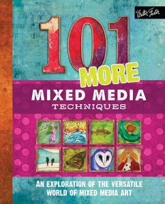 101 More Mixed Media Techniques (eBook, ePUB) - Doty, Cherril; Greenwood, Heather; Moody, Monica; Scott, Marsh