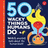 50 Wacky Things Humans Do (eBook, PDF)
