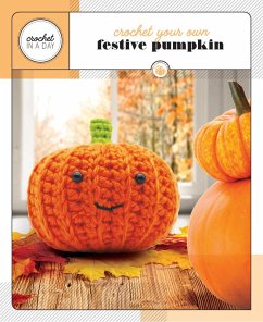 Crochet Your Own Festive Pumpkin (eBook, ePUB) - Galusz, Katalin