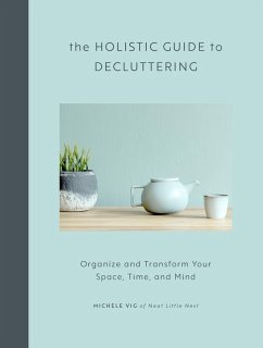 The Holistic Guide to Decluttering (eBook, ePUB) - Vig, Michele
