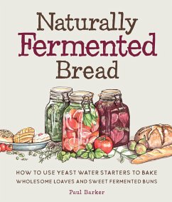 Naturally Fermented Bread (eBook, ePUB) - Barker, Paul