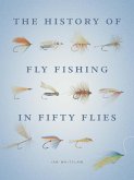 The History of Fly Fishing in Fifty Flies (eBook, ePUB)